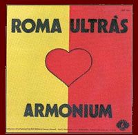 Anni '70,
                  Armonium, Roma Ultrs